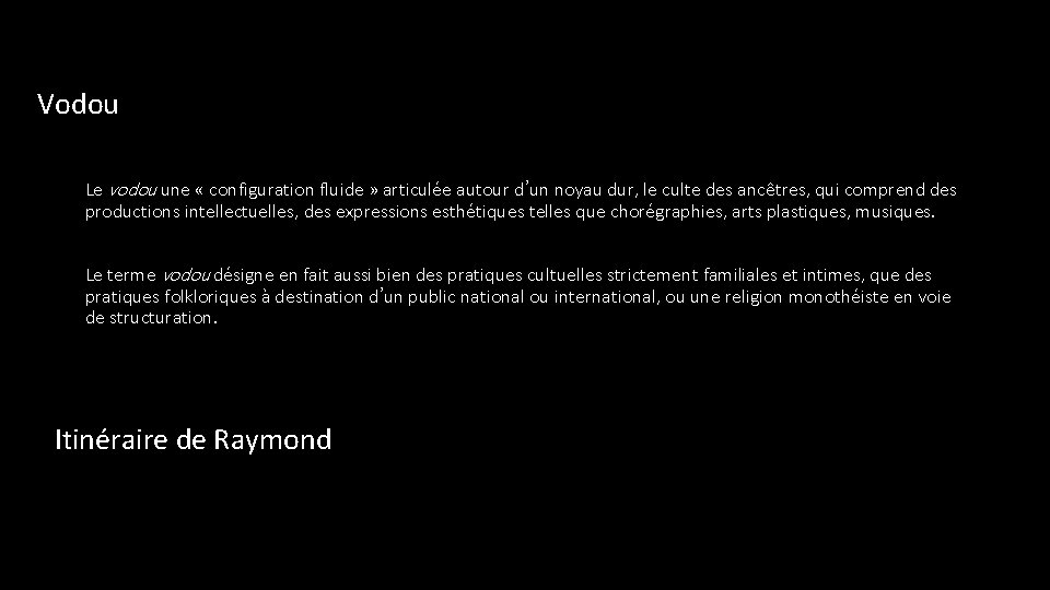 Vodou Le vodou une « configuration fluide » articulée autour d’un noyau dur, le