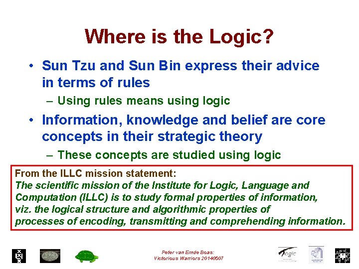 Where is the Logic? • Sun Tzu and Sun Bin express their advice in