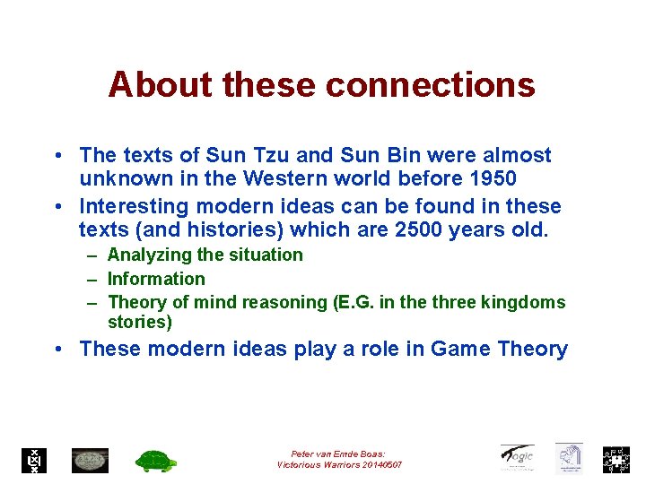 About these connections • The texts of Sun Tzu and Sun Bin were almost