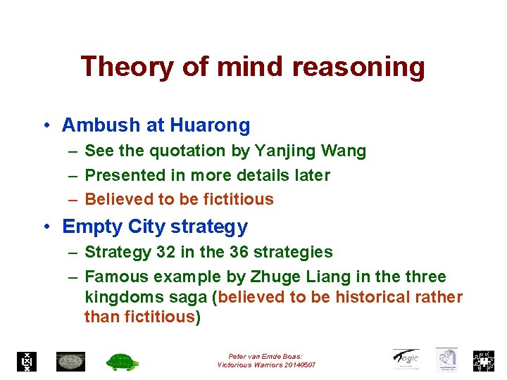 Theory of mind reasoning • Ambush at Huarong – See the quotation by Yanjing