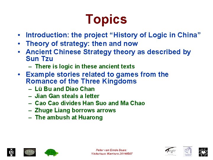 Topics • Introduction: the project “History of Logic in China” • Theory of strategy: