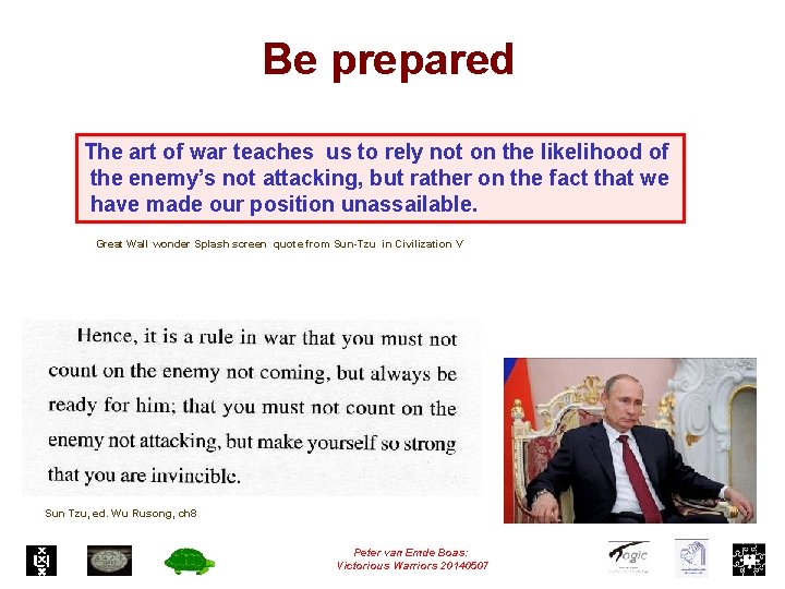 Be prepared The art of war teaches us to rely not on the likelihood