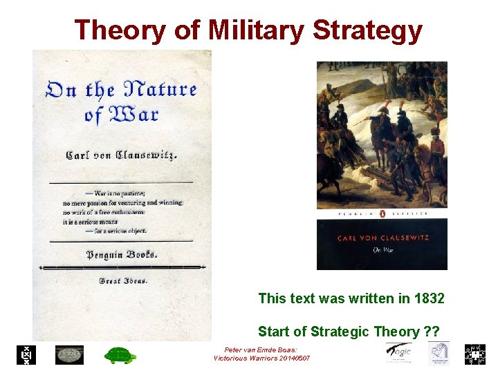 Theory of Military Strategy This text was written in 1832 Start of Strategic Theory