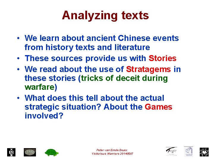 Analyzing texts • We learn about ancient Chinese events from history texts and literature