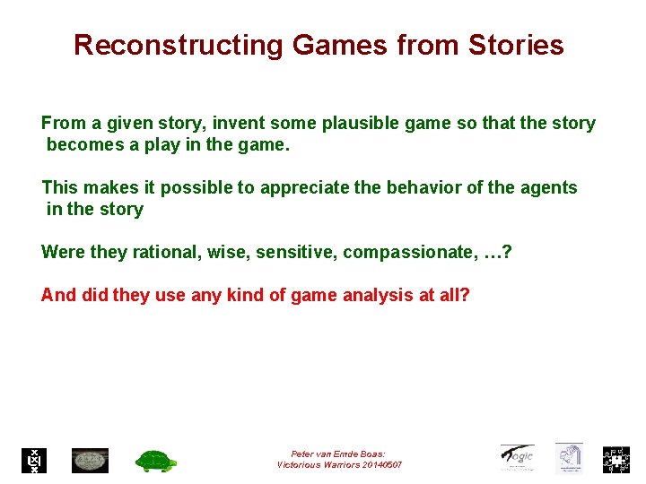 Reconstructing Games from Stories From a given story, invent some plausible game so that