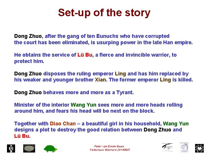 Set-up of the story Dong Zhuo, after the gang of ten Eunuchs who have