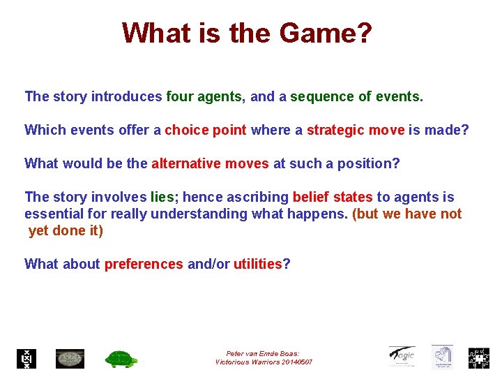 What is the Game? The story introduces four agents, and a sequence of events.