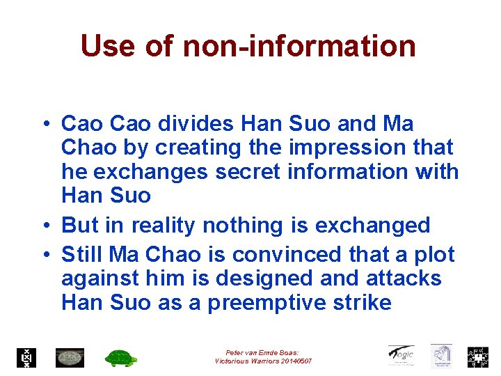 Use of non-information • Cao divides Han Suo and Ma Chao by creating the