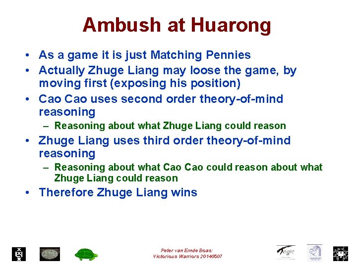 Ambush at Huarong • As a game it is just Matching Pennies • Actually