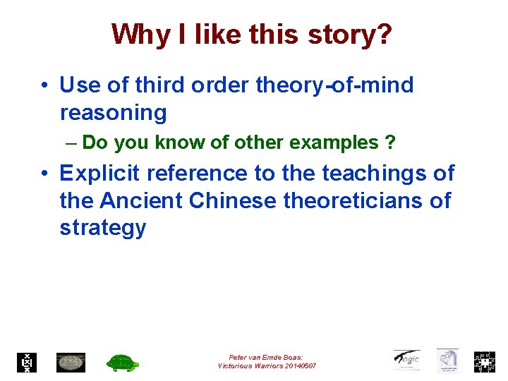 Why I like this story? • Use of third order theory-of-mind reasoning – Do