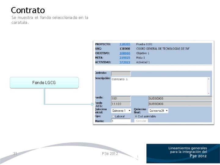 Contrato Se muestra el fondo seleccionado en la caratula. Fondo LGCG 31 P 3