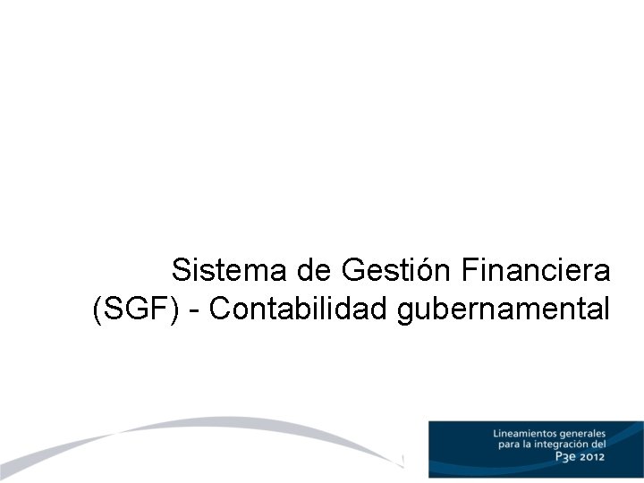 Sistema de Gestión Financiera (SGF) - Contabilidad gubernamental 