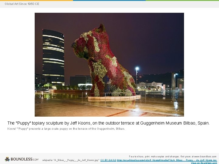 Global Art Since 1950 CE The "Puppy" topiary sculpture by Jeff Koons, on the