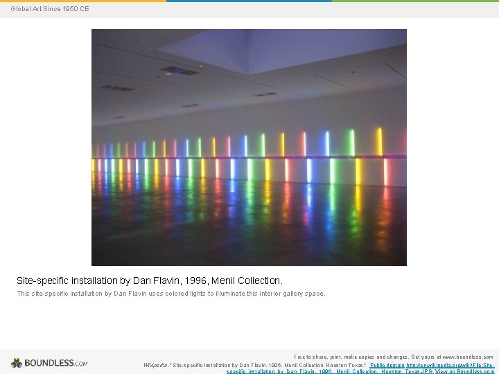 Global Art Since 1950 CE Site-specific installation by Dan Flavin, 1996, Menil Collection. This