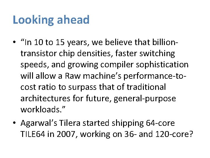 Looking ahead • “In 10 to 15 years, we believe that billiontransistor chip densities,