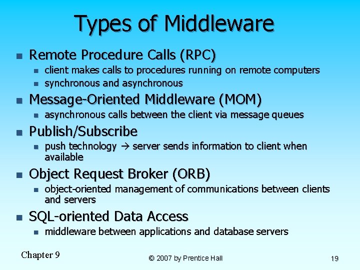 Types of Middleware n Remote Procedure Calls (RPC) n n n Message-Oriented Middleware (MOM)