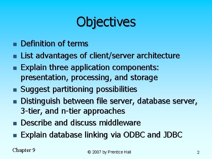 Objectives n n n n Definition of terms List advantages of client/server architecture Explain