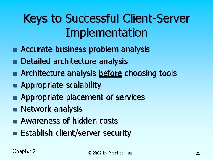 Keys to Successful Client-Server Implementation n n n n Accurate business problem analysis Detailed