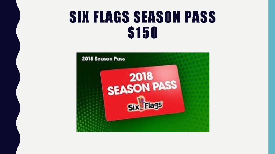 SIX FLAGS SEASON PASS $150 