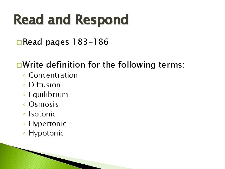 Read and Respond � Read pages 183 -186 � Write definition for the following