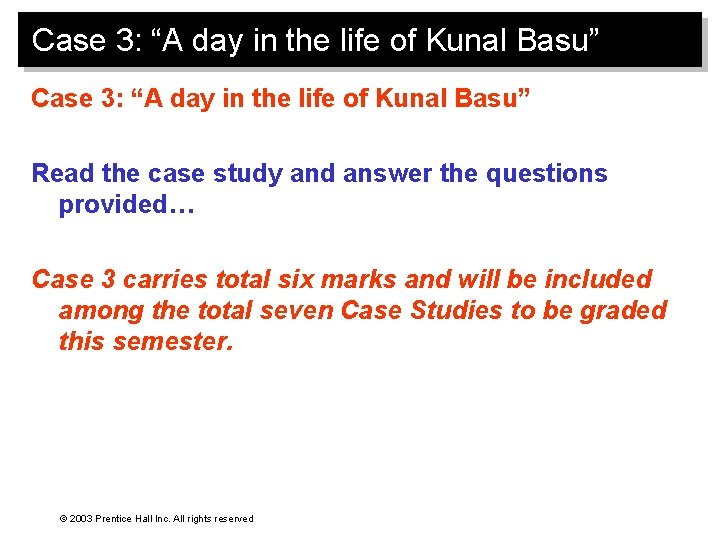 Case 3: “A day in the life of Kunal Basu” Read the case study