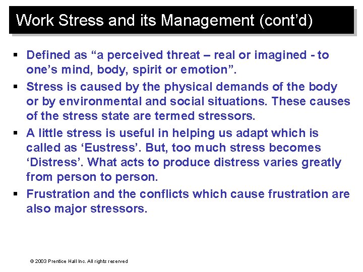 Work Stress and its Management (cont’d) § Defined as “a perceived threat – real