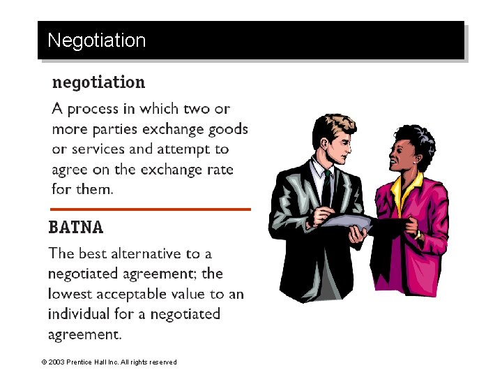 Negotiation © 2003 Prentice Hall Inc. All rights reserved 