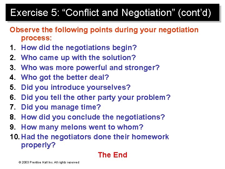 Exercise 5: “Conflict and Negotiation” (cont’d) Observe the following points during your negotiation process: