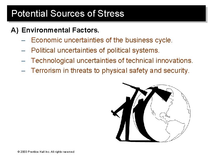 Potential Sources of Stress A) Environmental Factors. – Economic uncertainties of the business cycle.