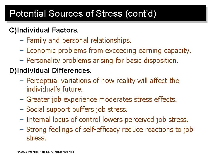 Potential Sources of Stress (cont’d) C)Individual Factors. – Family and personal relationships. – Economic