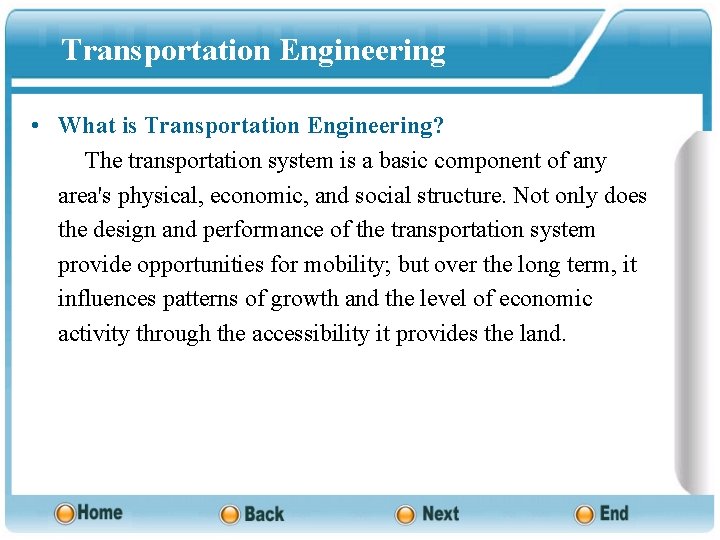Transportation Engineering • What is Transportation Engineering? The transportation system is a basic component