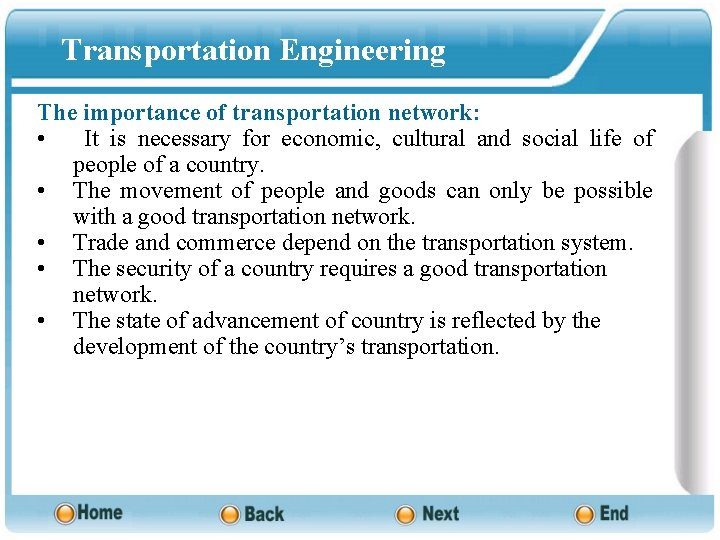 Transportation Engineering The importance of transportation network: • It is necessary for economic, cultural