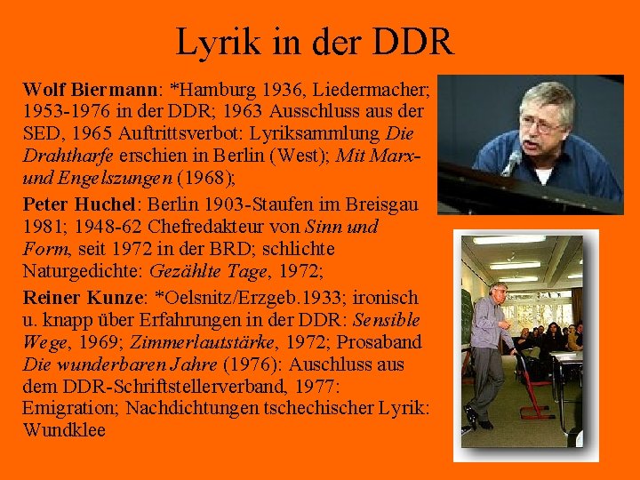 Lyrik in der DDR Wolf Biermann: *Hamburg 1936, Liedermacher; 1953 -1976 in der DDR;