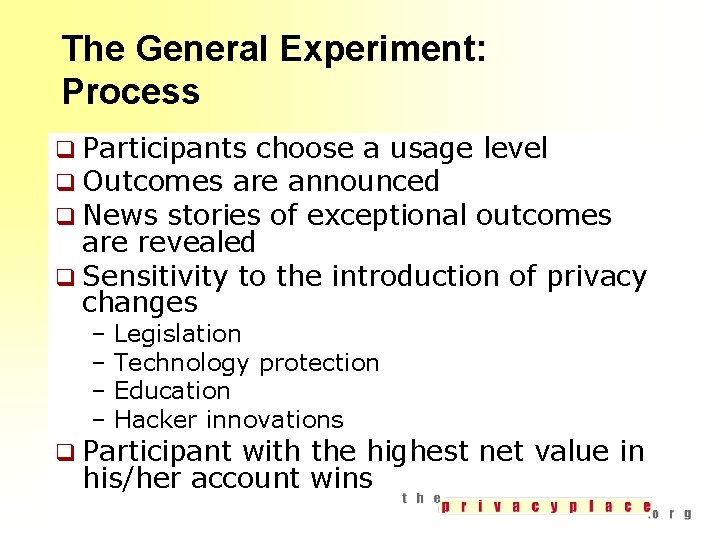 The General Experiment: Process q Participants choose a usage level q Outcomes are announced