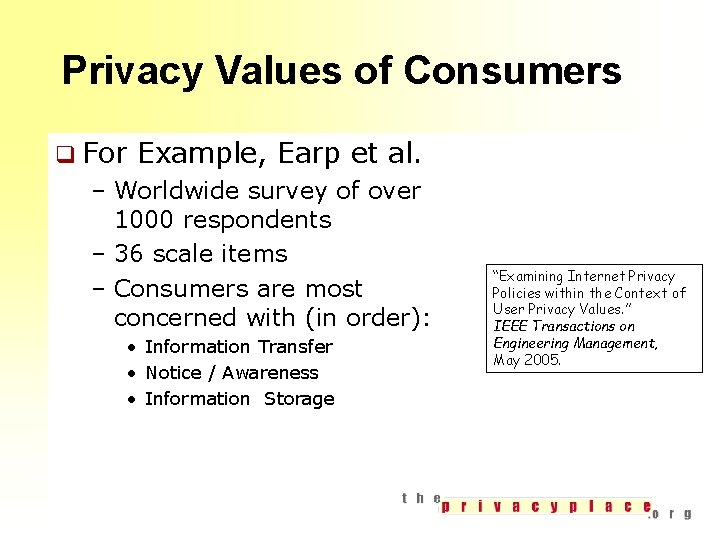 Privacy Values of Consumers q For Example, Earp et al. – Worldwide survey of