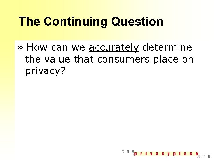 The Continuing Question » How can we accurately determine the value that consumers place