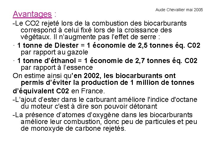 Avantages : Aude Chevallier mai 2005 -Le CO 2 rejeté lors de la combustion