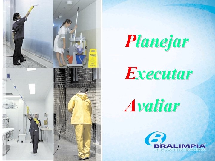 Planejar Executar Avaliar 