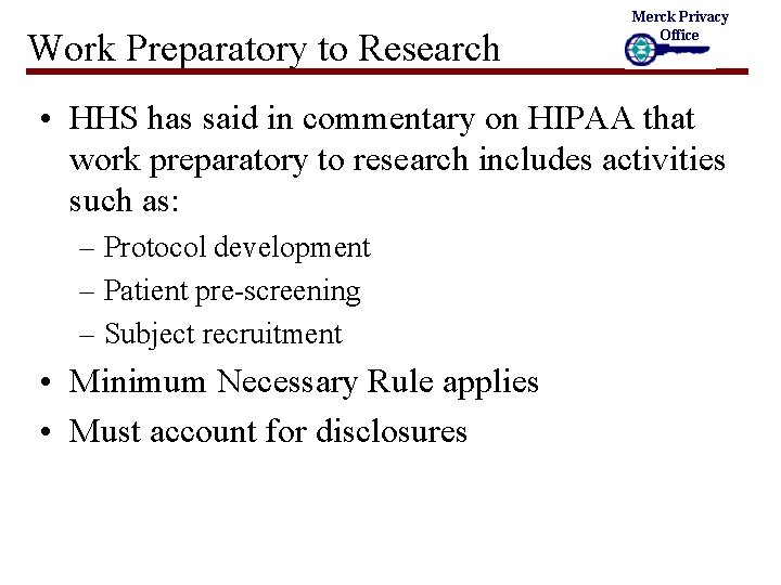 Work Preparatory to Research Merck Privacy Office • HHS has said in commentary on