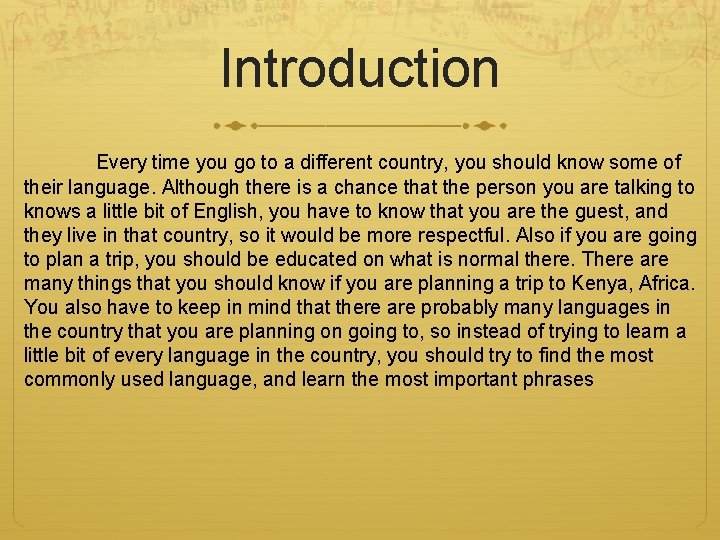 Introduction Every time you go to a different country, you should know some of