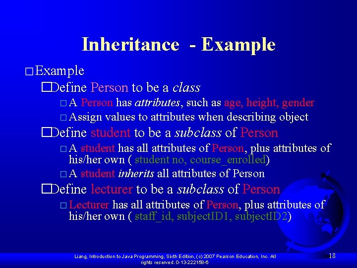 Inheritance - Example �Define Person to be a class �A Person has attributes, such