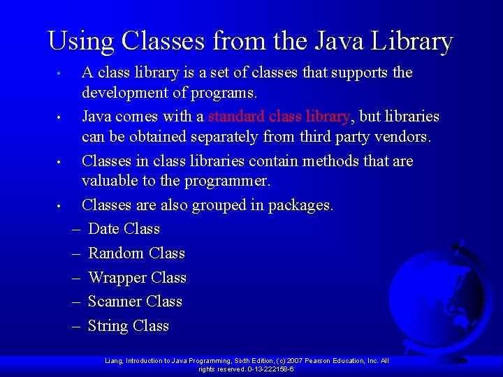 Using Classes from the Java Library • • A class library is a set