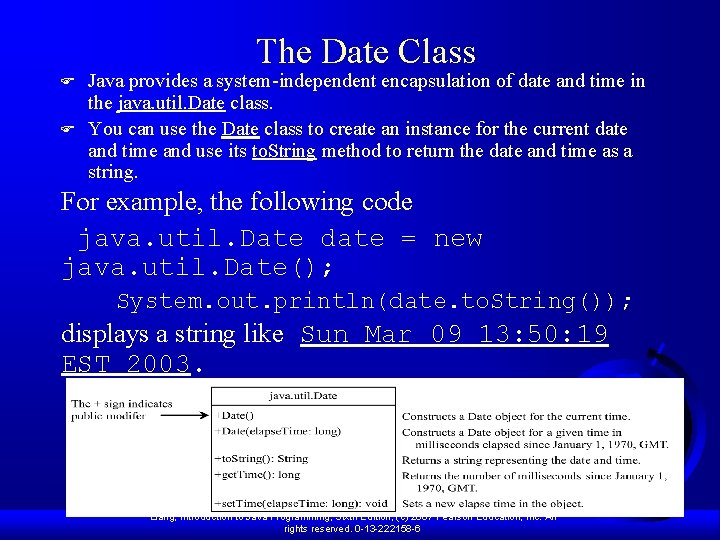 The Date Class F F Java provides a system-independent encapsulation of date and time