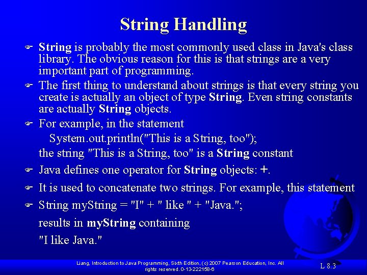 String Handling F F F String is probably the most commonly used class in