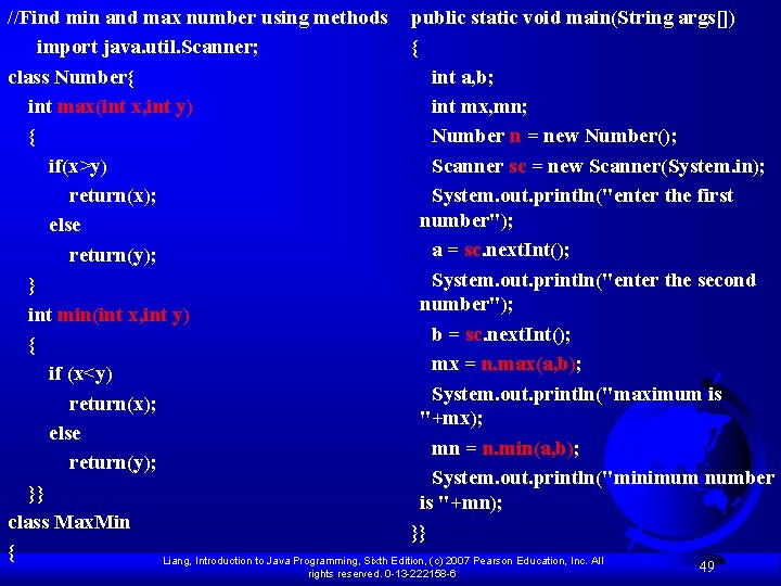 //Find min and max number using methods public static void main(String args[]) { import