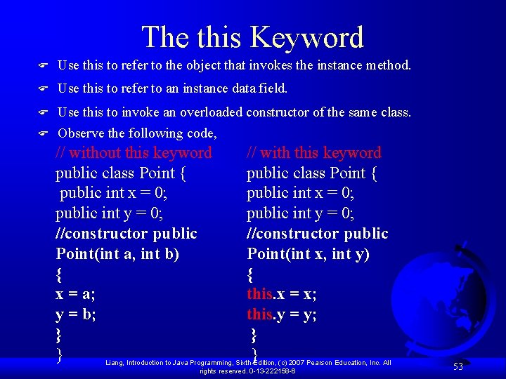 The this Keyword F Use this to refer to the object that invokes the