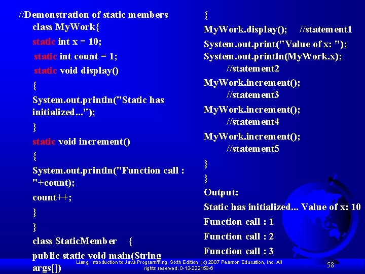 //Demonstration of static members { class My. Work{ My. Work. display(); //statement 1 static