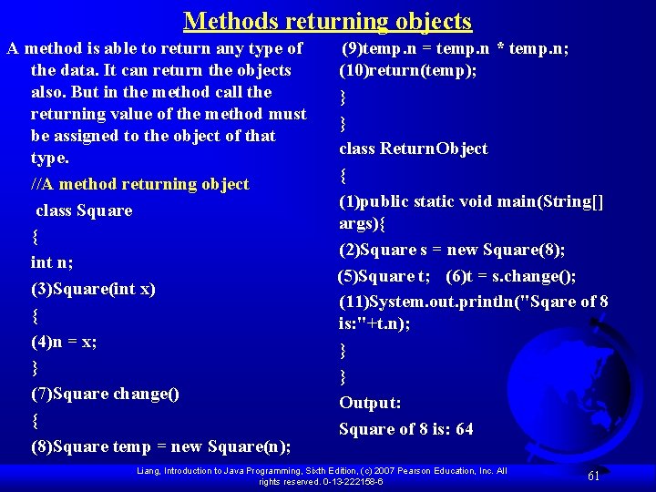 Methods returning objects A method is able to return any type of the data.