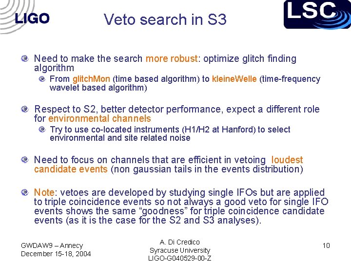 Veto search in S 3 Need to make the search more robust: optimize glitch