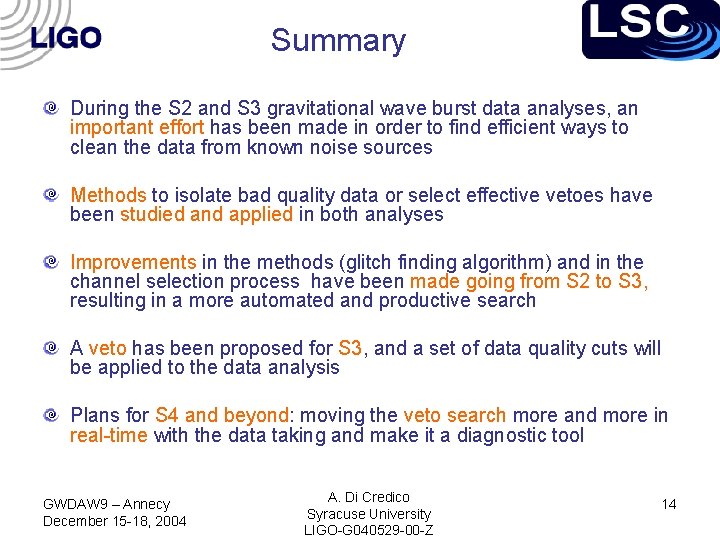 Summary During the S 2 and S 3 gravitational wave burst data analyses, an